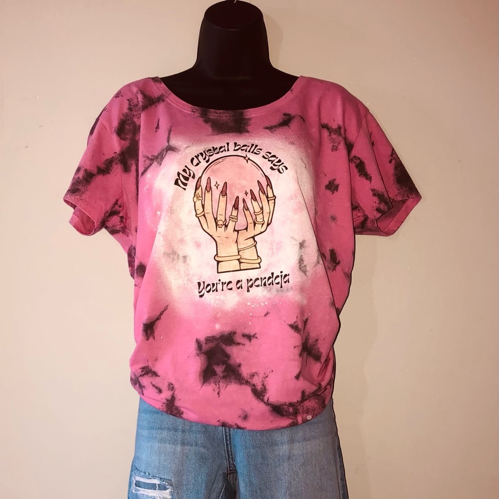 My crystal balls says you’re pendeja Tye dye tee